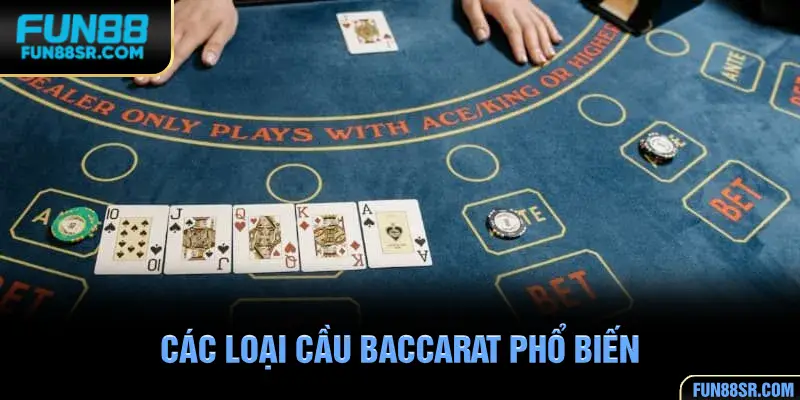 Tổng hợp các loại cầu Baccarat phổ biến
