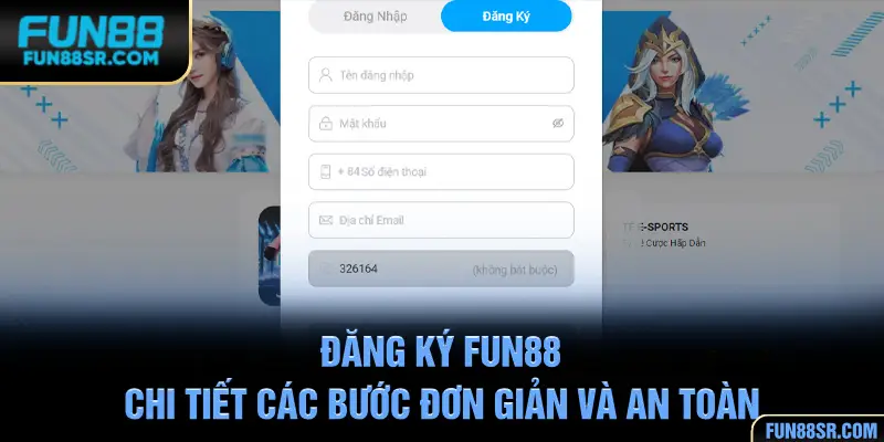 Đăng Ký FUN88 - Chi Tiết Các Bước Đơn Giản Và An Toàn