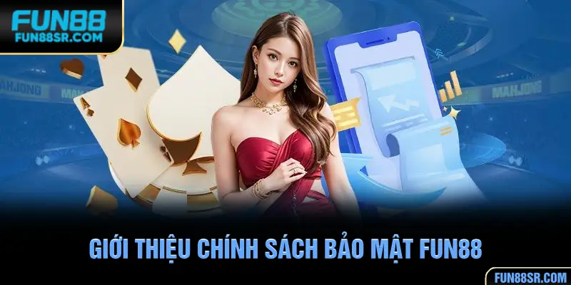 Thông tin chính sách bảo mật tại nhà cái FUN88