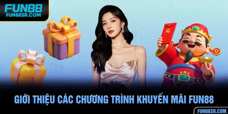 Chi tiết chương trình khuyến mãi FUN88