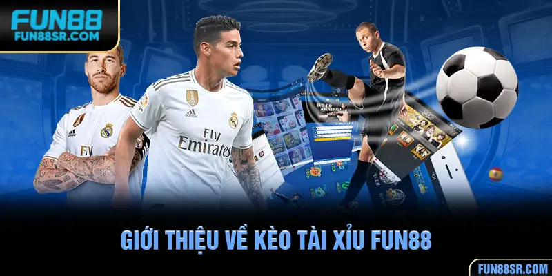 Giới thiệu về kèo tài xỉu FUN88