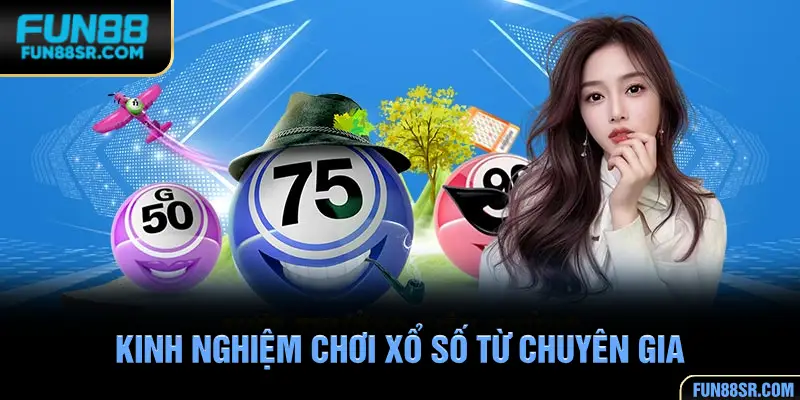Tổng hợp những kinh nghiệm chơi xổ số từ chuyên gia