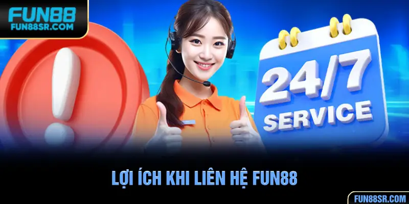 Lợi ích khi liên hệ FUN88