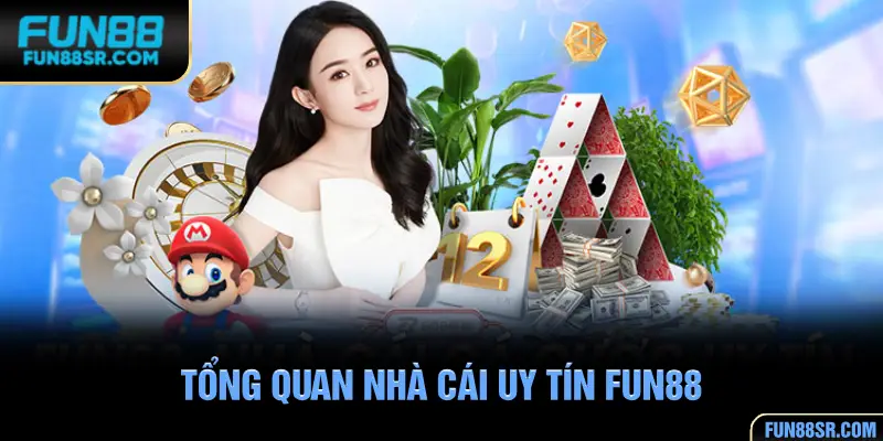 Tổng quan nhà cái uy tín FUN88